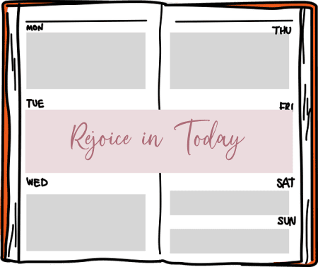Rejoice in Today